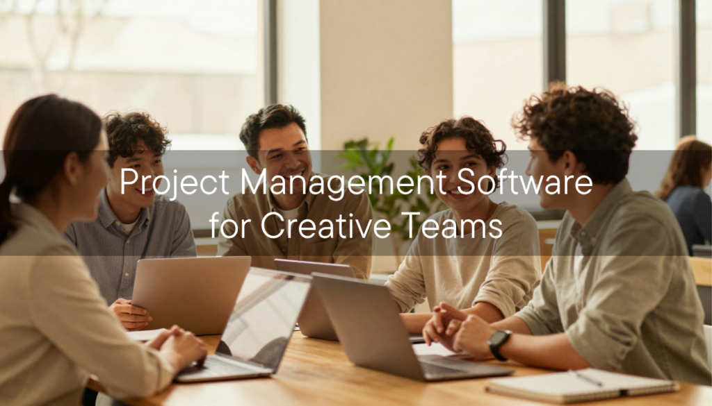 Best Project Management Software for Creative Teams